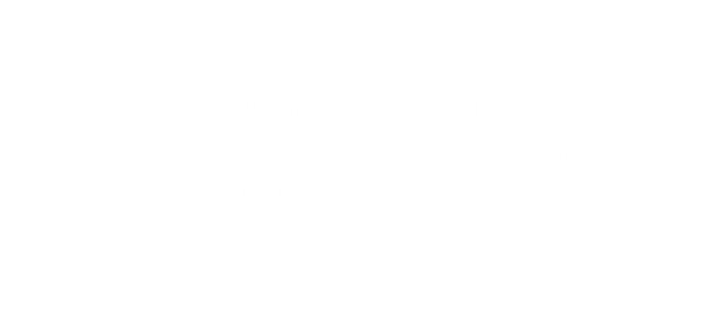 ¿Cómo administrar los comentarios y opiniones de productos en OpenCart?